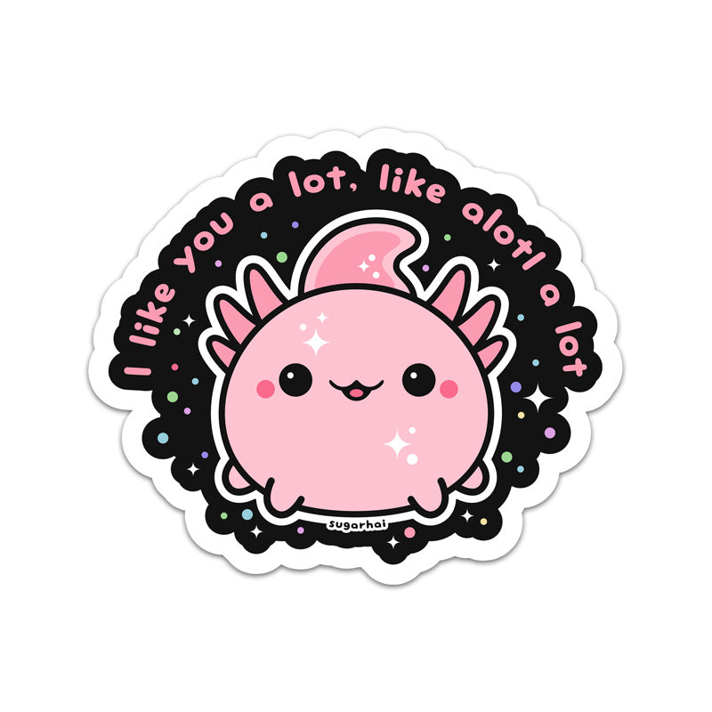 I Like You Alotl